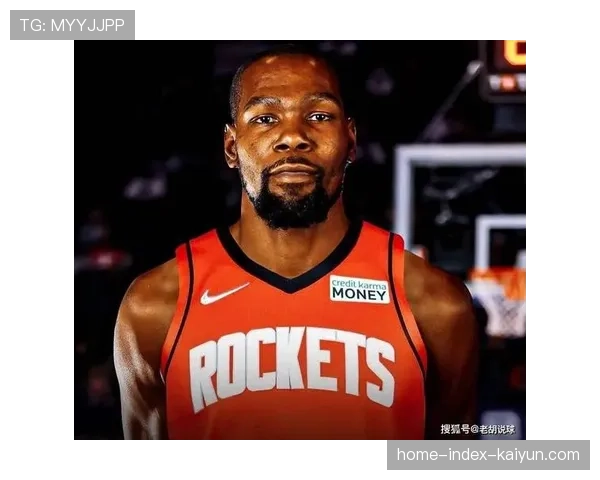 杜兰特历史得分榜攀升 超越张伯伦成火箭进攻端精神领袖